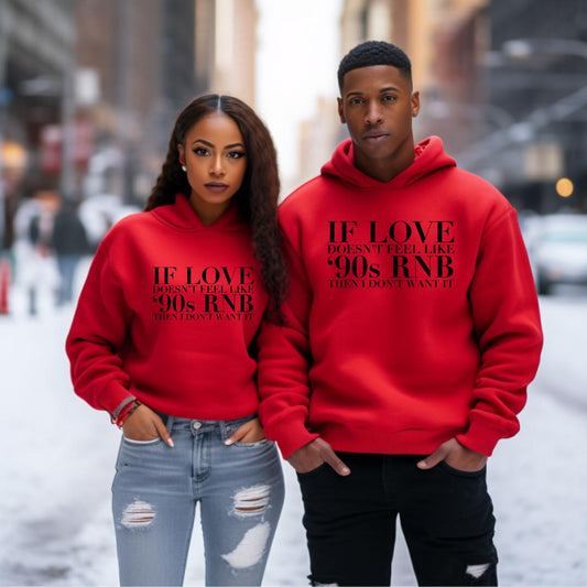 If Love Doesn't Feel Like 90s R&B Unisex Hoodie Custom T-shirt Bambi Rae Collections
