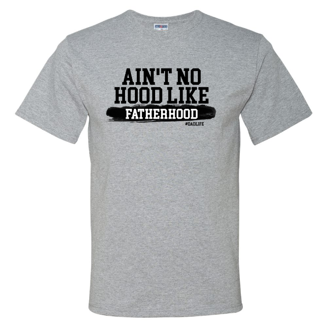Ain't No Hood Like Fatherhood