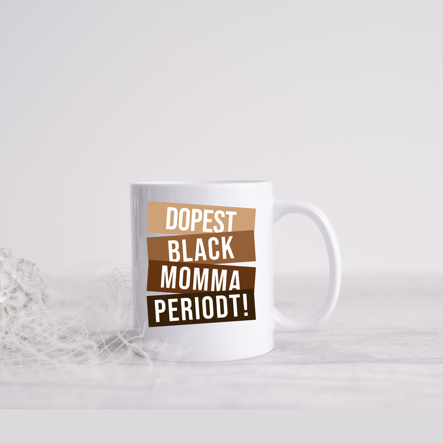 Dopest Black Momma Periodt Mug mug Bambi Rae Collections