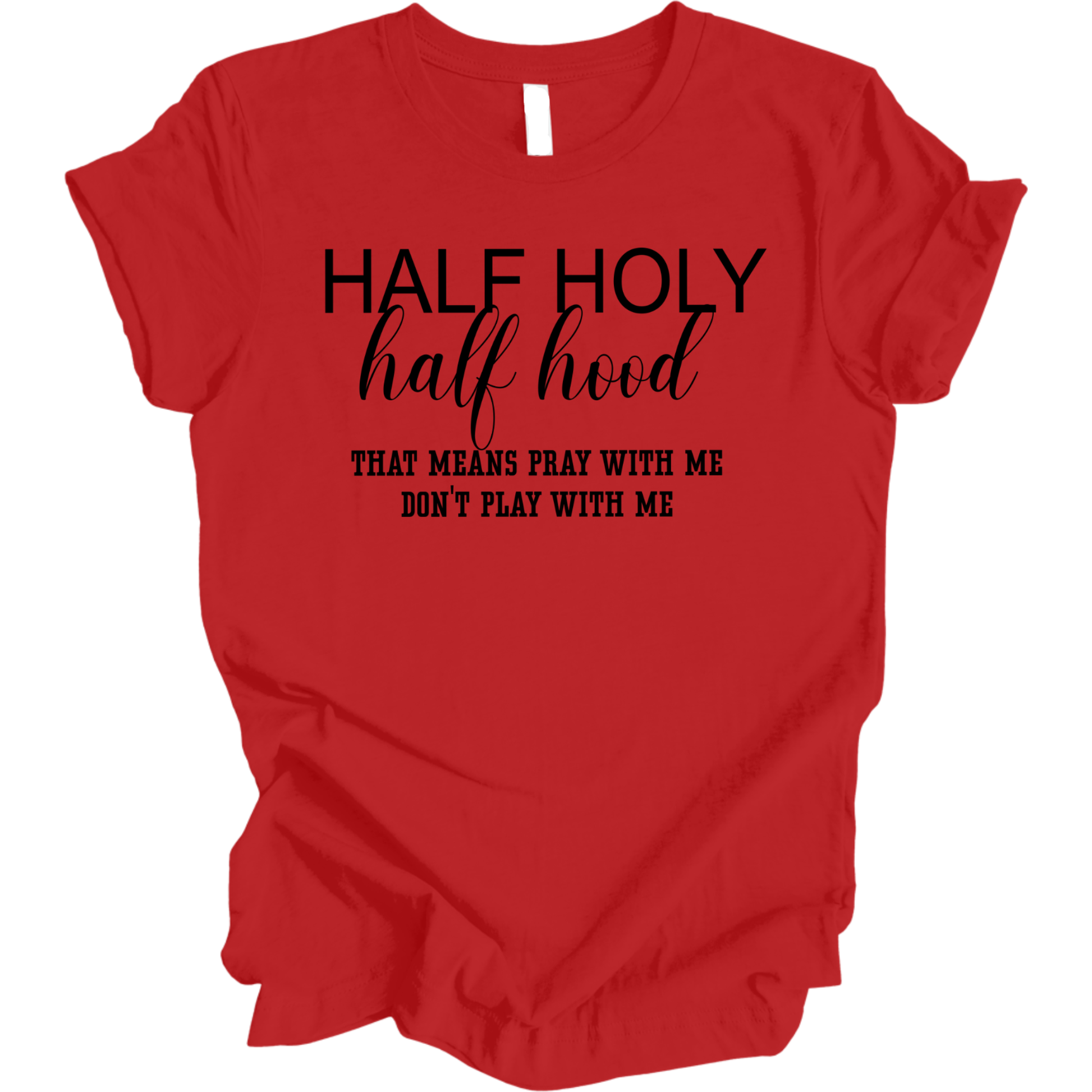 Half Holy Half Hood T-shirt  Bambi Rae Collections