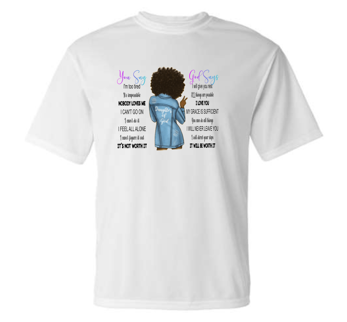 You Say God Says T-Shirt