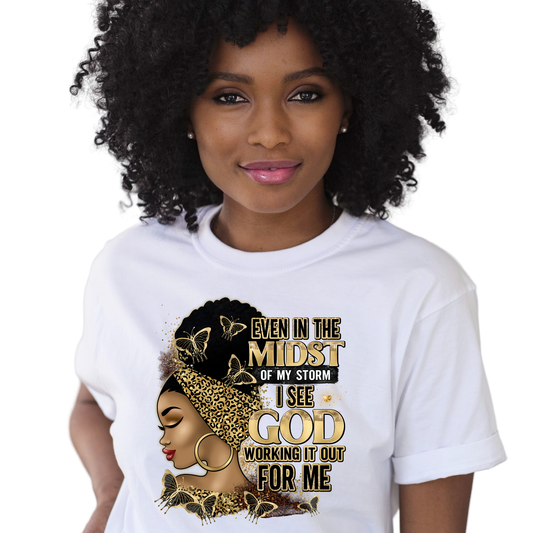 Even In The Midst Of MY Storm Gold T-Shirt