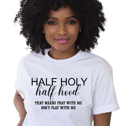 Half Holy Half Hood T-shirt Custom Tshirt Bambi Rae Collections   