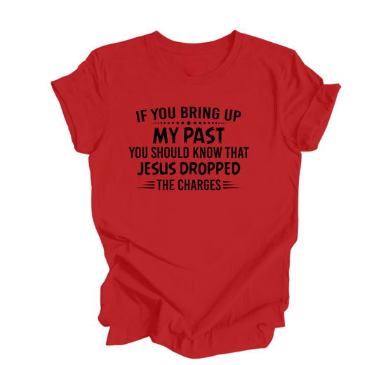 Jesus Dropped the Charges Tshirt  Bambi Rae Collections   