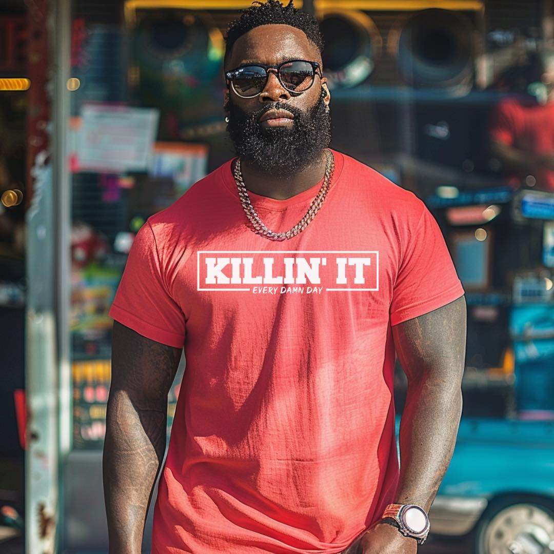 Killin It Every Damn Day Unisex Tshirt