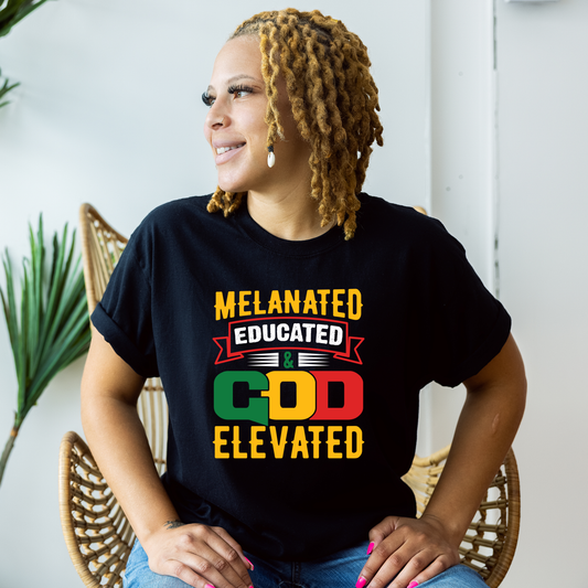 Melanated, Educated and God Elevated Unisex T-shirt
