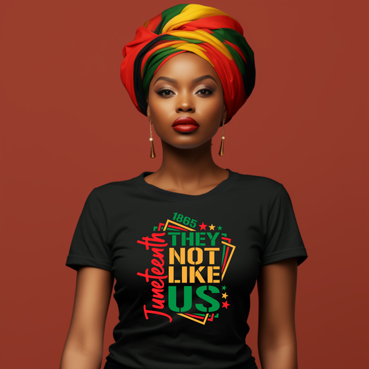 They Not Like Us Juneteenth Unisex Tshirt