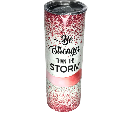 Be stronger than the storm Custom Tumblers Bambi Rae Collections   