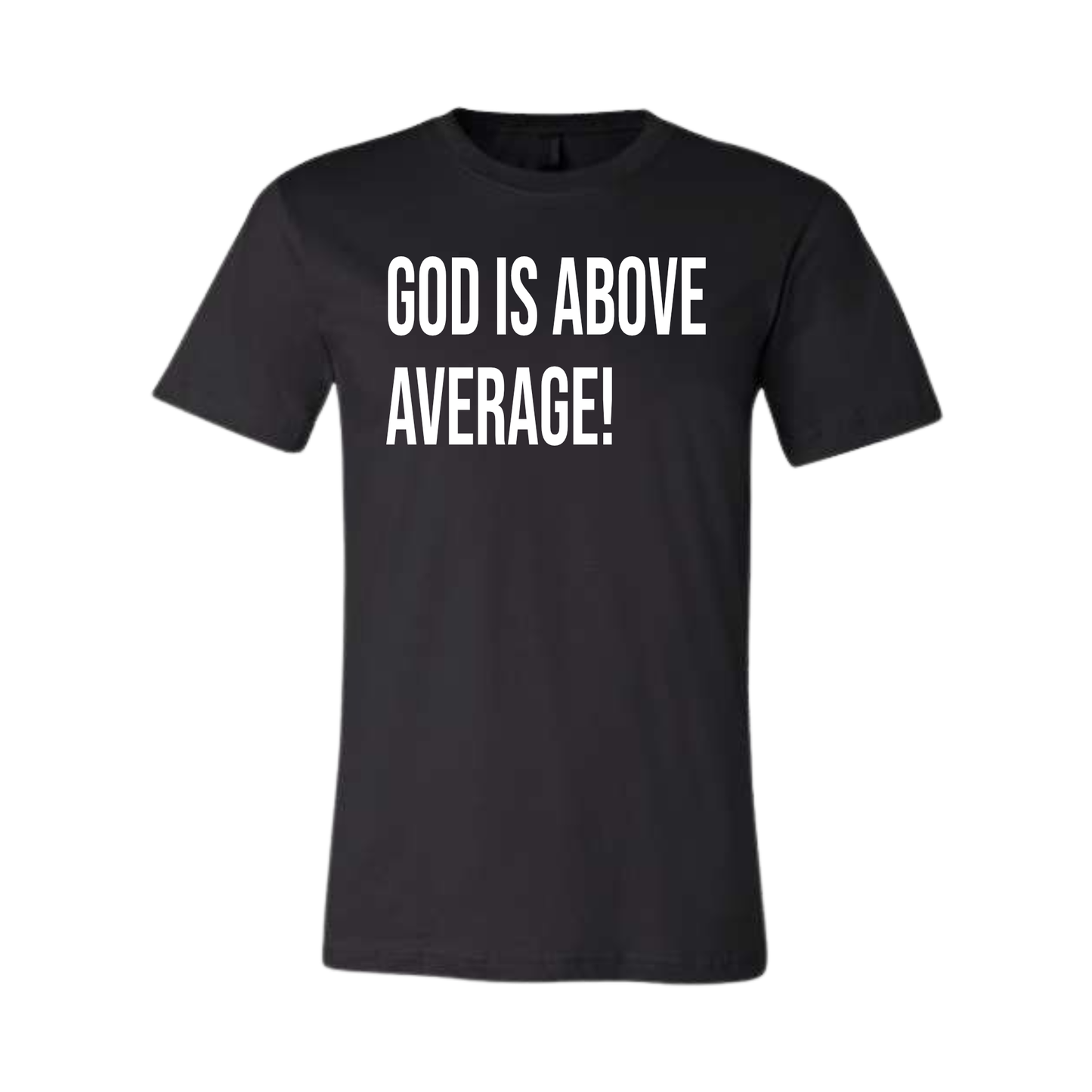 God is Above Average T-shirt
