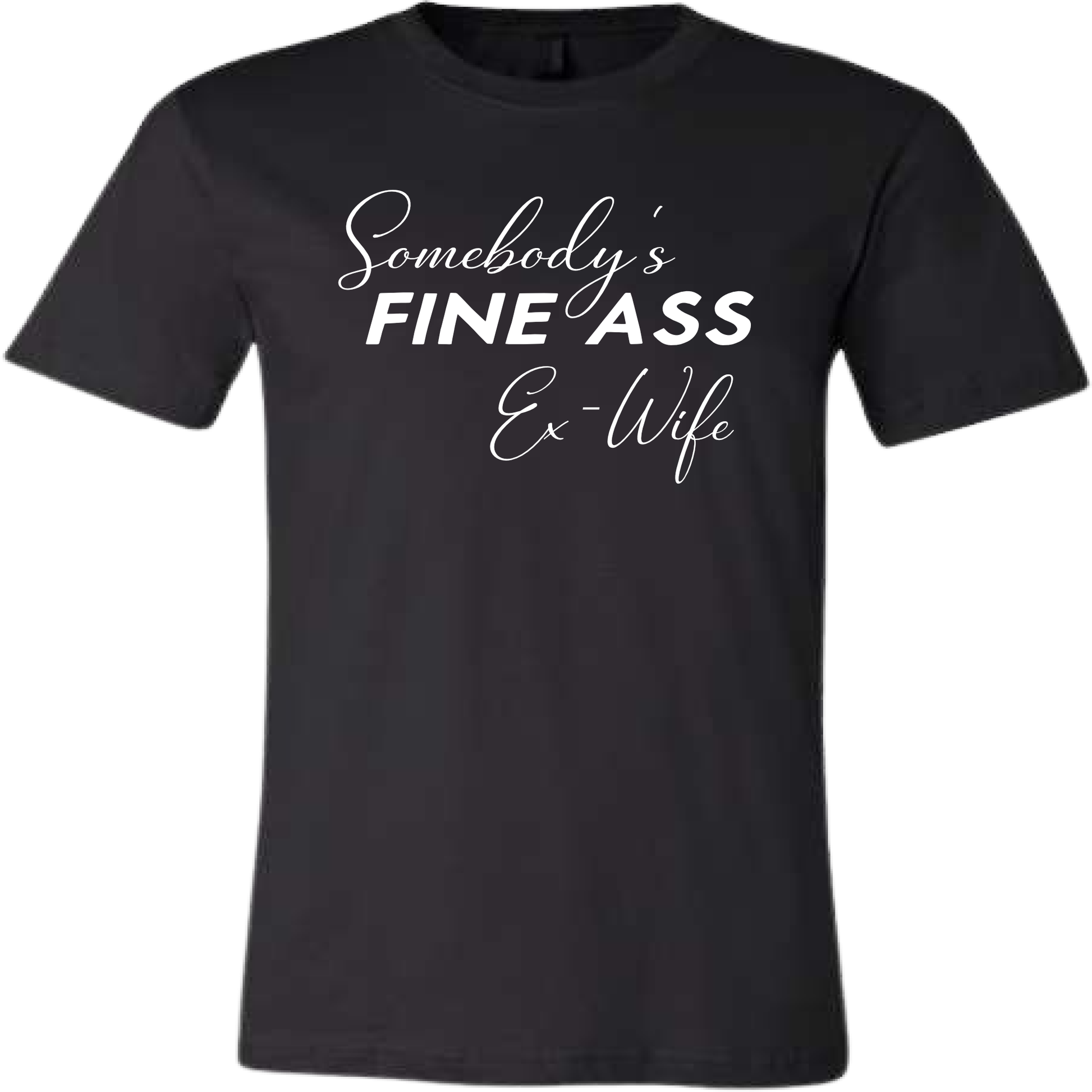 Somebody's Fine Ass Ex-Wife/Husband Unisex T-Shirt Custom T-Shirt Bambi Rae Collections   