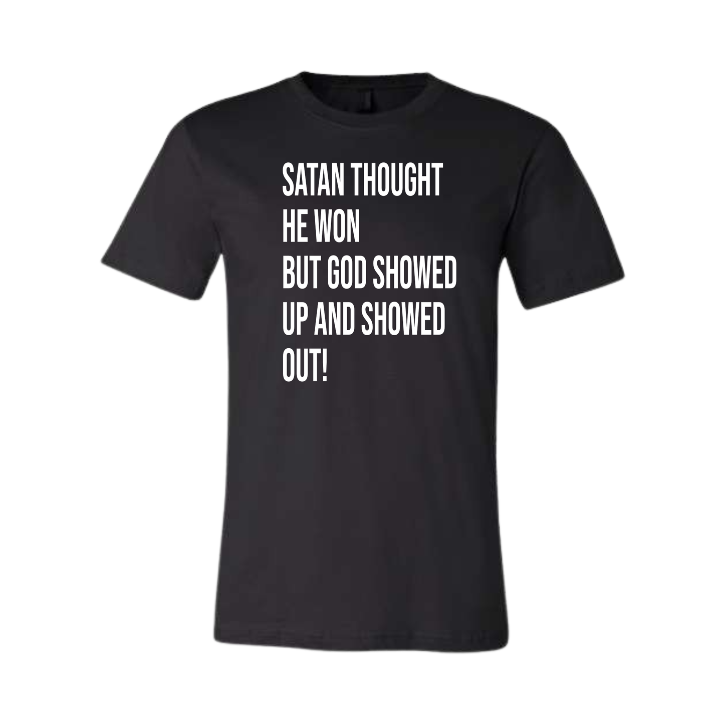 Satan thought he won T-shirt
