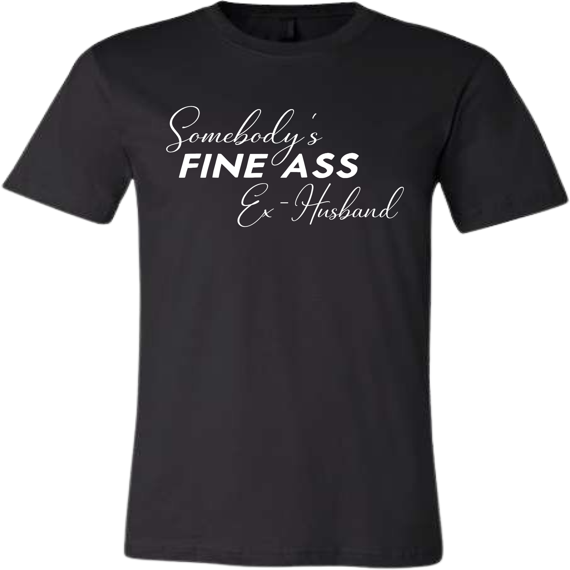 Somebody's Fine Ass Ex-Wife/Husband Unisex T-Shirt Custom T-Shirt Bambi Rae Collections   