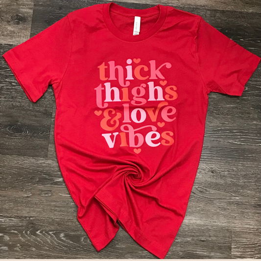 Thick Thighs & Love Vibes T-Shirt Custom T-Shirt Bambi Rae Collections Small Red 