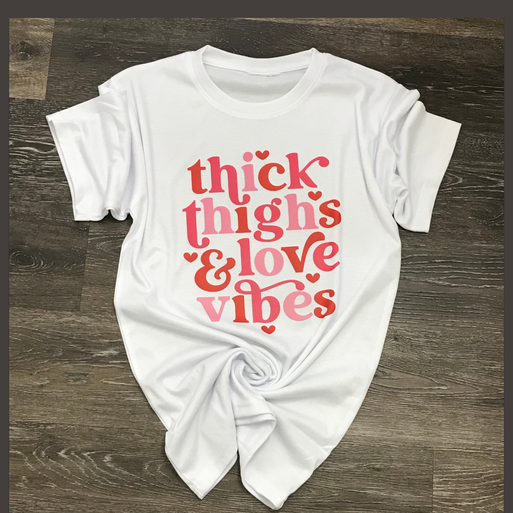 Thick Thighs & Love Vibes T-Shirt Custom T-Shirt Bambi Rae Collections Small White 